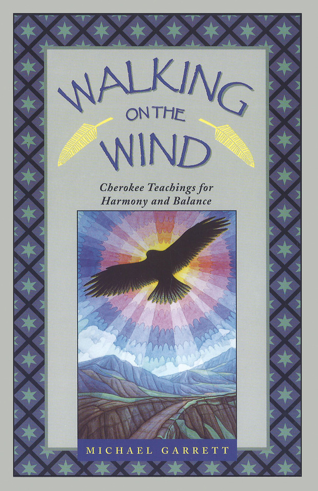 Walking on the Wind: Cherokee Teachings for Harmony and Balance book cover by Michael Tlanusta Garrett