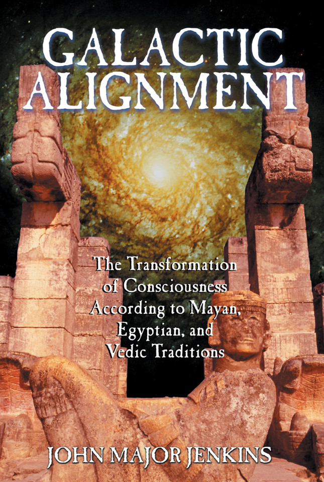 Galactic Alignment: The Transformation of Consciousness According to Mayan, Egyptian, and Vedic Traditions book cover by John Major Jenkins