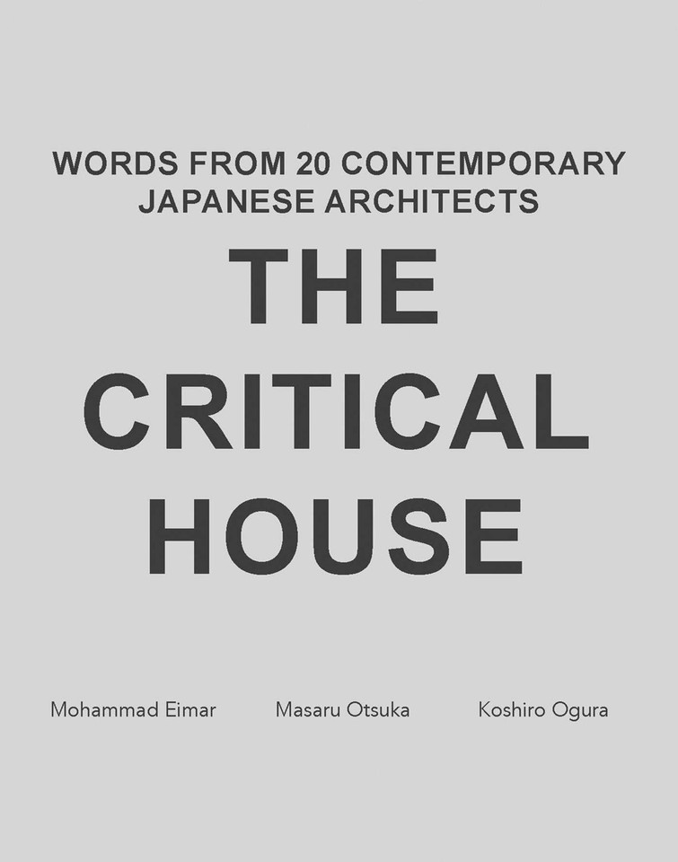 The Critical House: Words from 20 Contemporary Japanese Architects book cover by 
