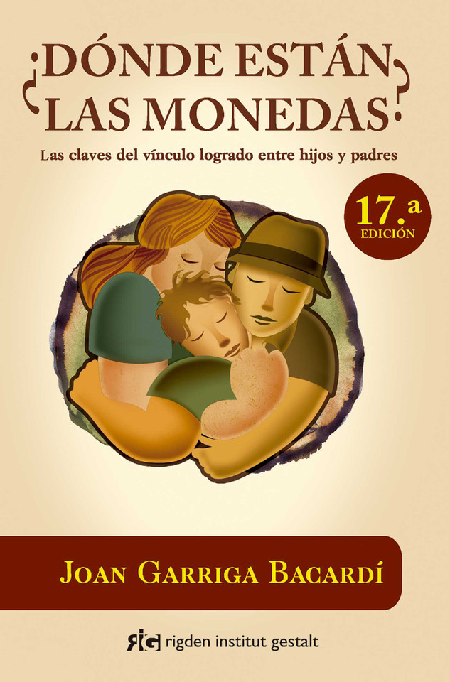 ¿Dónde están las monedas?: Las claves del vínculo logrado entre hijos y padres book cover by Joan Garriga Bacardí