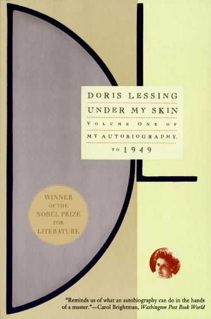 Under My Skin: Volume One of My Autobiography, to 1949 book cover by Doris Lessing