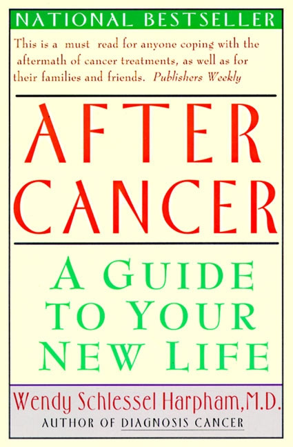After Cancer: A Guide to Your New Life book cover by Wendy S. Harpham, M.D.