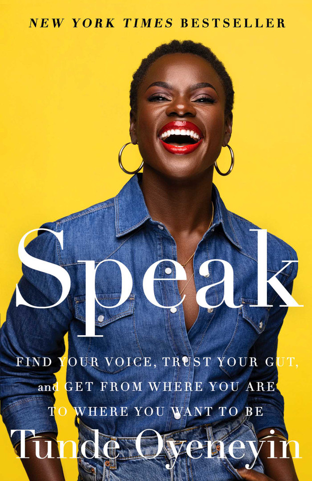 Speak: Find Your Voice, Trust Your Gut, and Get from Where You Are to Where You Want to Be book cover by Tunde Oyeneyin