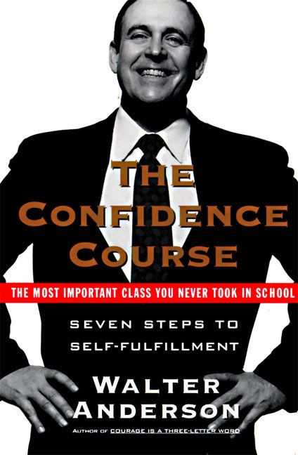 The Confidence Course: Seven Steps to Self-Fulfillment book cover by Walter Anderson