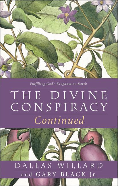 The Divine Conspiracy Continued: Fulfilling God's Kingdom on Earth book cover by Dallas Willard, Gary Black, Jr.