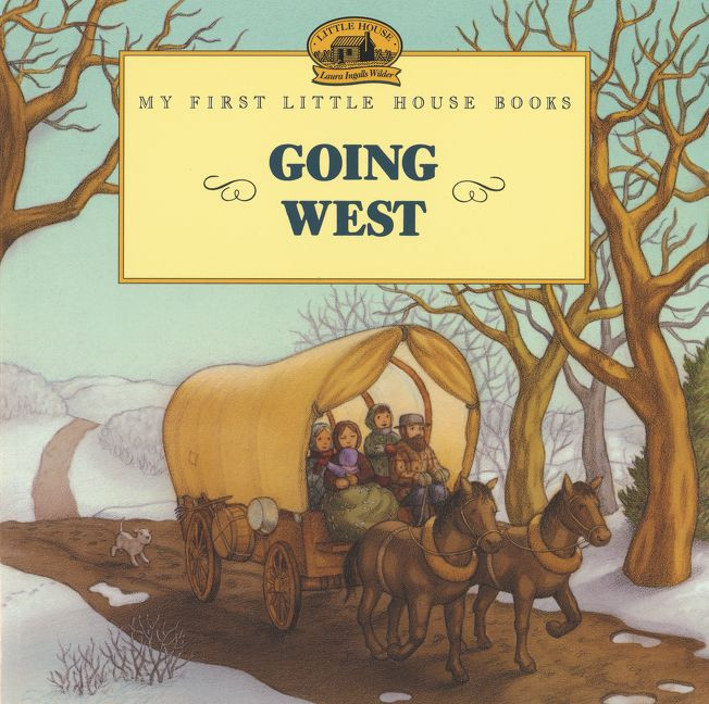 Going West (Little House Picture Book #28) book cover by Laura Ingalls Wilder