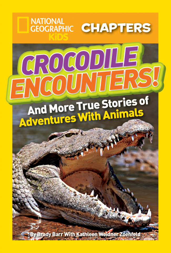 National Geographic Kids Chapters: Crocodile Encounters!: And More True Stories of Adventures with Animals (NGK Chapters) book cover by Brady Barr, Kathleen Weidner Zoehfeld