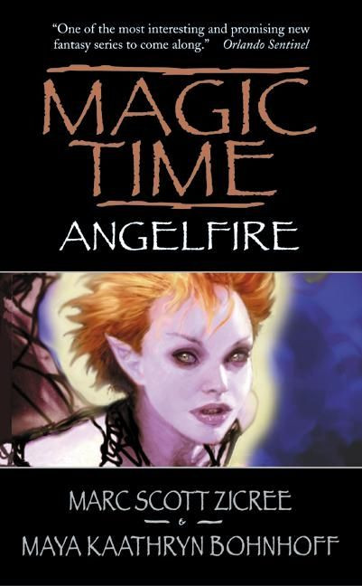 Magic Time: Angelfire (Magic Time Series #2) book cover by Marc Zicree, Maya Kaathryn Bohnhoff