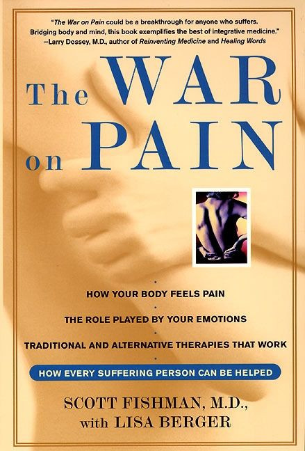 The War on Pain: How Breakthroughs in the New Field of Pain Medicine are Turning the Tide Against Suffering book cover by Scott Fishman, Lisa Berger