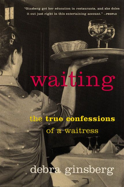 Waiting: The True Confessions of a Waitress book cover by Debra Ginsberg