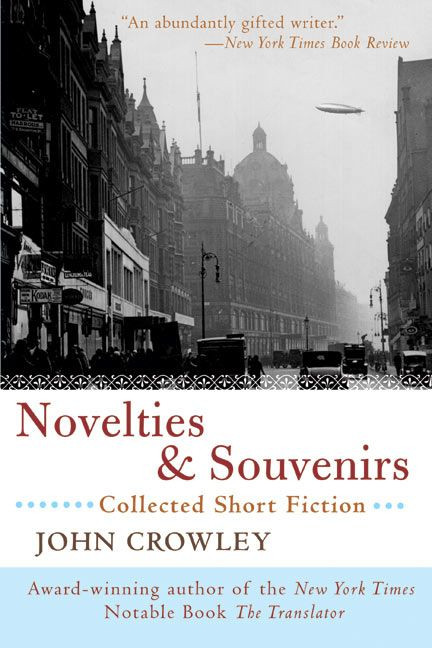 Novelties & Souvenirs: Collected Short Fiction book cover by John Crowley