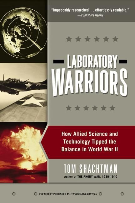 Laboratory Warriors: How Allied Science and Technology Tipped the Balance in World War II book cover by Tom Shachtman