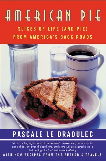 American Pie: Slices of Life (and Pie) from America's Back Roads book cover by Pascale Le Draoulec