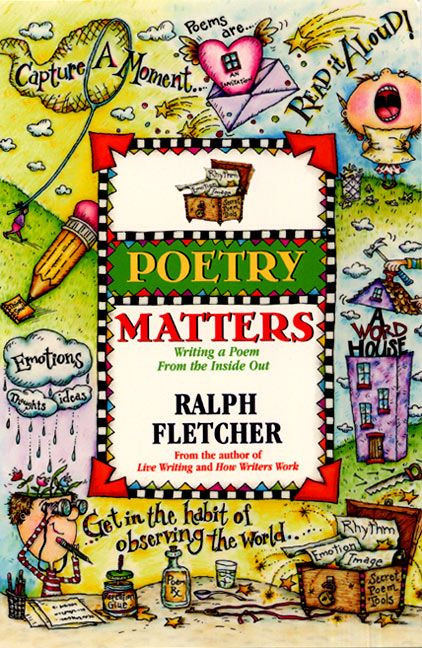 Poetry Matters: Writing a Poem from the Inside Out book cover by Ralph Fletcher