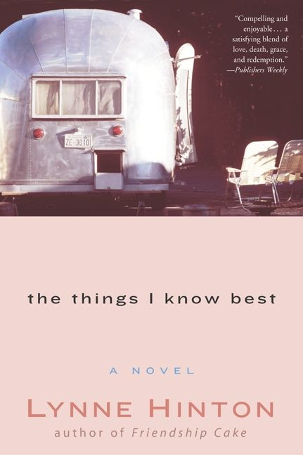 The Things I Know Best: A Novel book cover by Lynne Hinton
