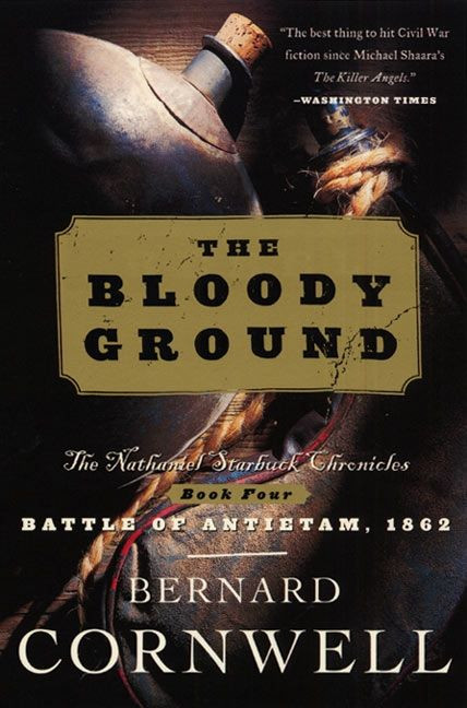 Bloody Ground: The Nathaniel Starbuck Chronicles: Book Four (Starbuck Chronicles #4) book cover by Bernard Cornwell