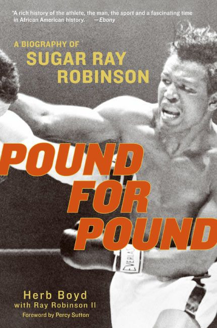 Pound for Pound: A Biography of Sugar Ray Robinson book cover by Herb Boyd, Ray Robinson