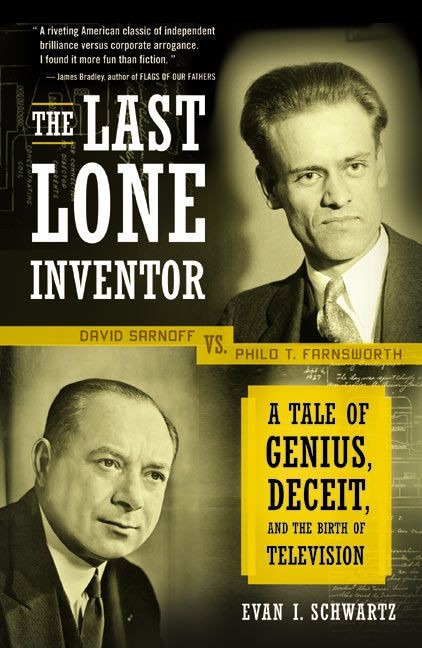 The Last Lone Inventor: A Tale of Genius, Deceit, and the Birth of Television book cover by Evan I. Schwartz