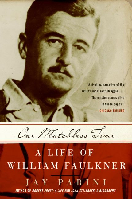One Matchless Time: A Life of William Faulkner book cover by Jay Parini