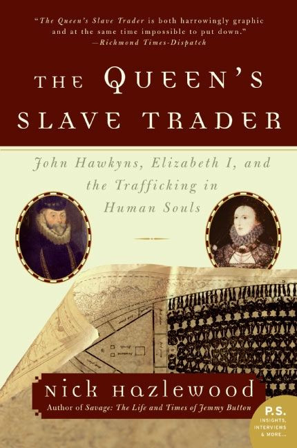 The Queen's Slave Trader: John Hawkyns, Elizabeth I, and the Trafficking in Human Souls book cover by Nick Hazlewood