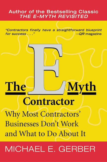 The E-Myth Contractor: Why Most Contractors' Businesses Don't Work and What to Do About It book cover by Michael E. Gerber