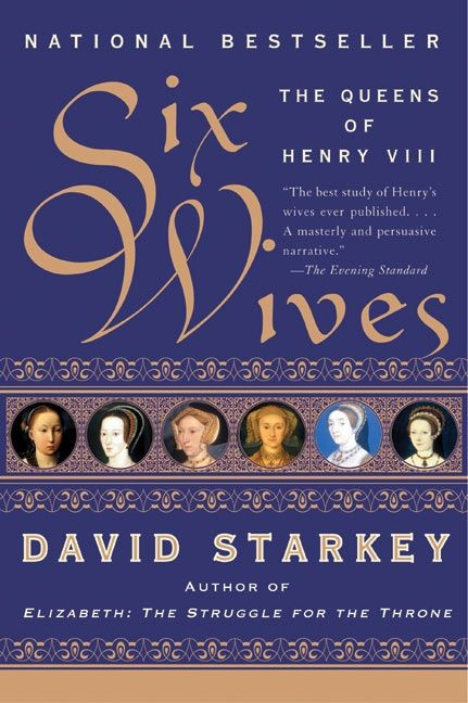 Six Wives: The Queens of Henry VIII book cover by David Starkey