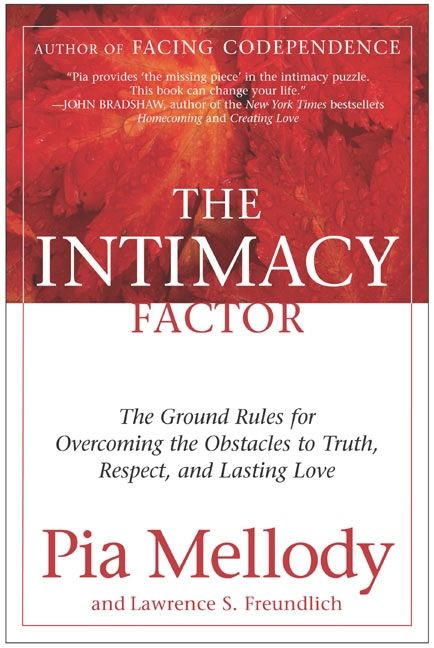 The Intimacy Factor: The Ground Rules for Overcoming the Obstacles to Truth, Respect, and Lasting Love book cover by Pia Mellody, Lawrence S. Freundlich