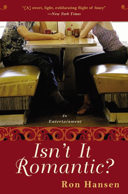 Isn't It Romantic?: An Entertainment book cover by Ron Hansen