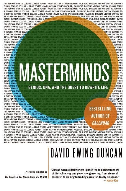 Masterminds: Genius, DNA, and the Quest to Rewrite Life book cover by David Ewing Duncan