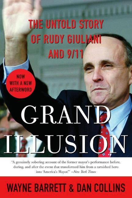 Grand Illusion: The Untold Story of Rudy Giuliani and 9/11 book cover by Wayne Barrett, Dan Collins