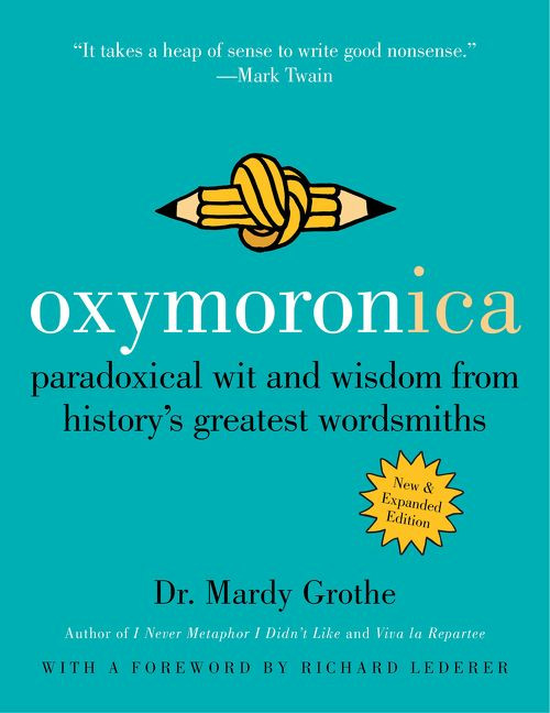 Oxymoronica: Paradoxical Wit and Wisdom from History's Greatest Wordsmiths book cover by Mardy Grothe