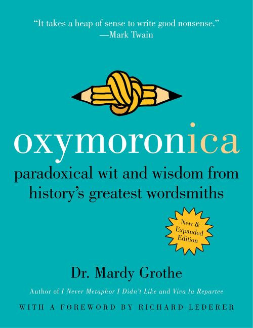Oxymoronica: Paradoxical Wit and Wisdom from History's Greatest Wordsmiths book cover by Mardy Grothe