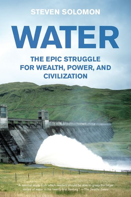 Water: The Epic Struggle for Wealth, Power, and Civilization book cover by Steven Solomon