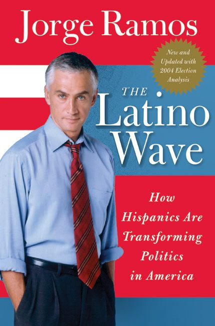 The Latino Wave: How Hispanics Are Transforming Politics in America book cover by Jorge Ramos
