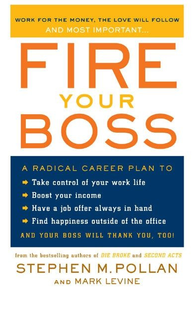 Fire Your Boss book cover by Stephen M. Pollan, Mark Levine