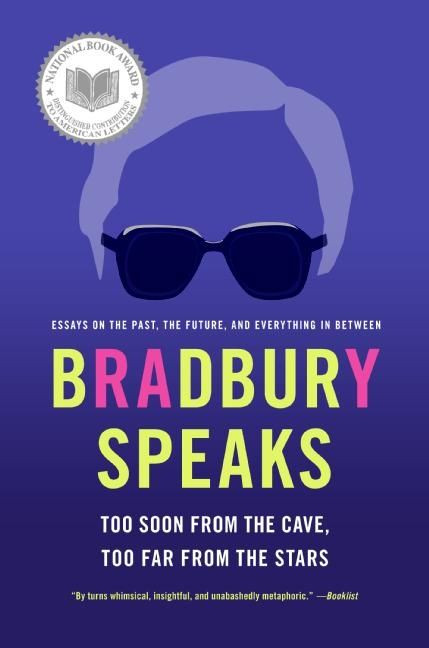 Bradbury Speaks: Too Soon from the Cave, Too Far from the Stars book cover by Ray Bradbury