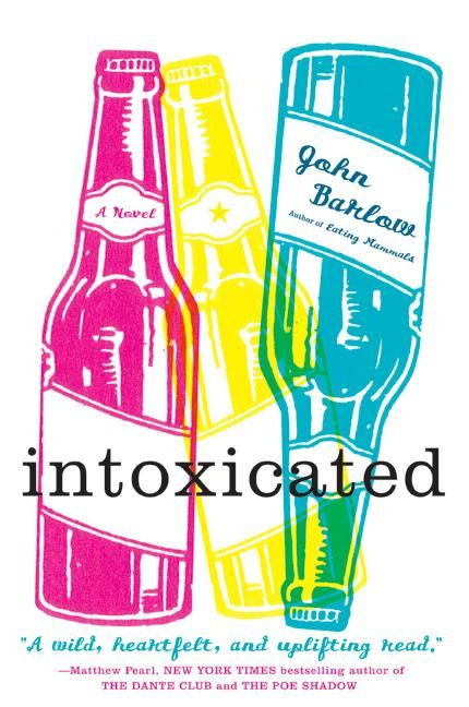 Intoxicated: A Novel book cover by John Barlow