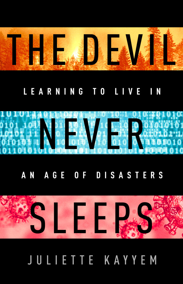 The Devil Never Sleeps: Learning to Live in an Age of Disasters book cover by Juliette Kayyem