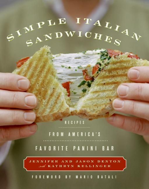 Simple Italian Sandwiches: Recipes from America's Favorite Panini Bar (Simple Italian #1) book cover by Jennifer Denton, Jason Denton, Kathryn Kellinger