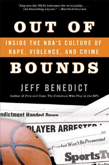 Out of Bounds: Inside the NBA's Culture of Rape, Violence, and Crime book cover by Jeff Benedict