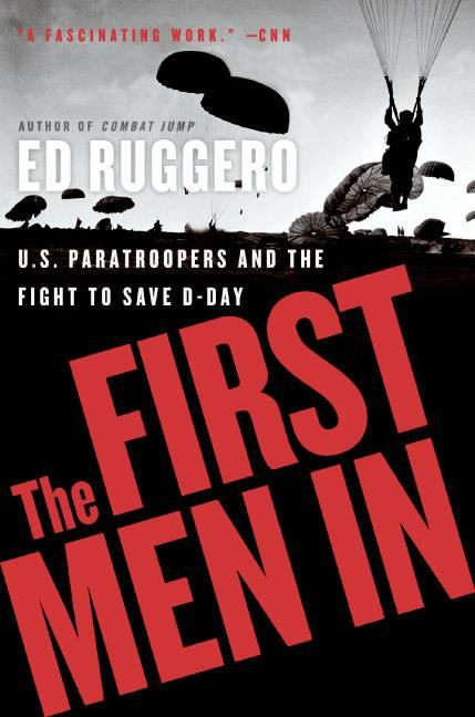 The First Men In: US Paratroopers and the Fight to Save D-Day book cover by Ed Ruggero