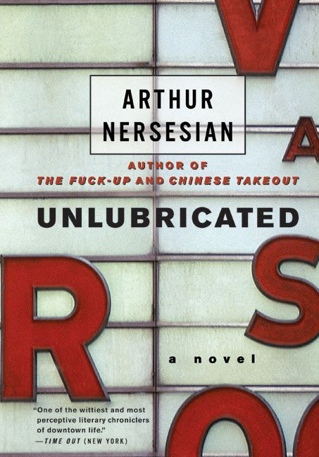 Unlubricated: A Novel book cover by Arthur Nersesian