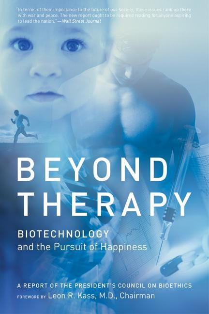 Beyond Therapy: Biotechnology and the Pursuit of Happiness book cover by Leon Kass, M.D., PhD