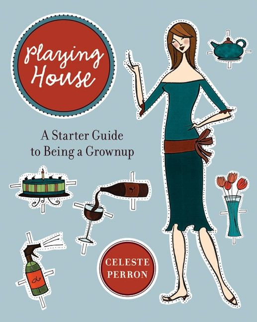 Playing House: A Starter Guide to Being a Grown-Up book cover by Celeste Perron