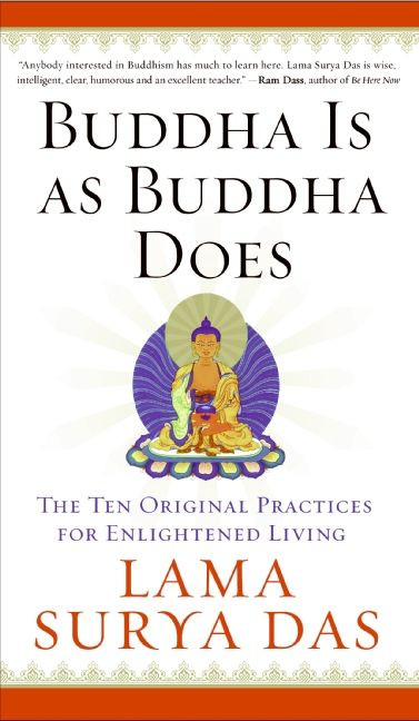 Buddha Is as Buddha Does: The Ten Original Practices for Enlightened Living book cover by Surya Das