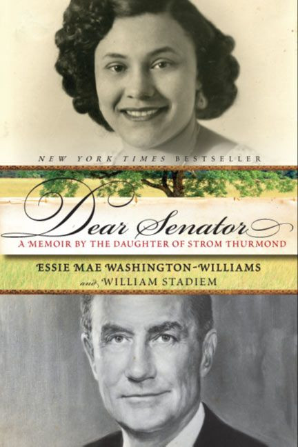 Dear Senator: A Memoir by the Daughter of Strom Thurmond book cover by Essie Mae Washington-Williams, William Stadiem