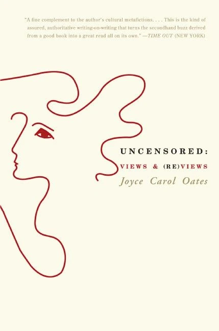 Uncensored: Views & (Re)views book cover by Joyce Carol Oates