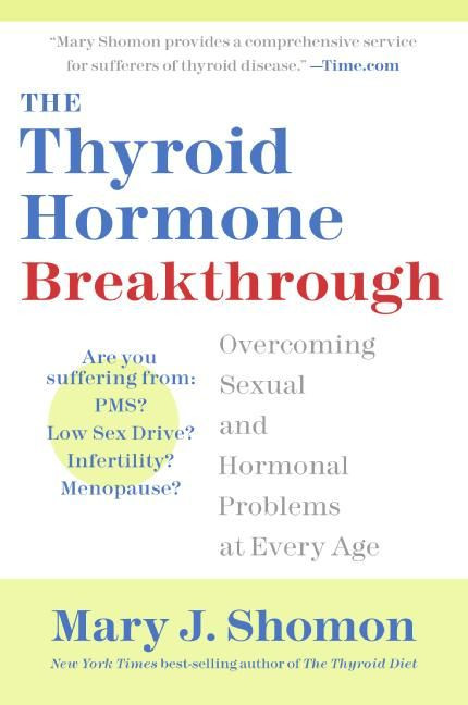 The Thyroid Hormone Breakthrough: Overcoming Sexual and Hormonal Problems at Every Age book cover by Mary J. Shomon