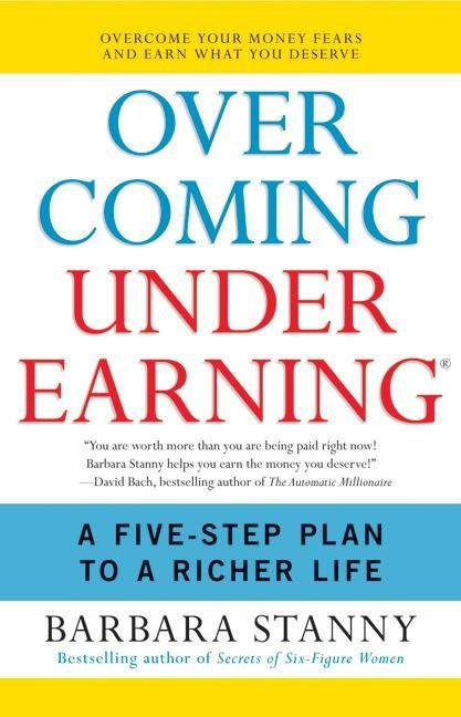 Overcoming Underearning(R): A Five-Step Plan to a Richer Life book cover by Barbara Stanny