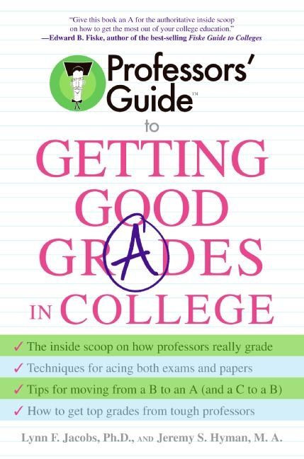 Professors' Guide(TM) to Getting Good Grades in College book cover by Lynn F. Jacobs, Jeremy S. Hyman